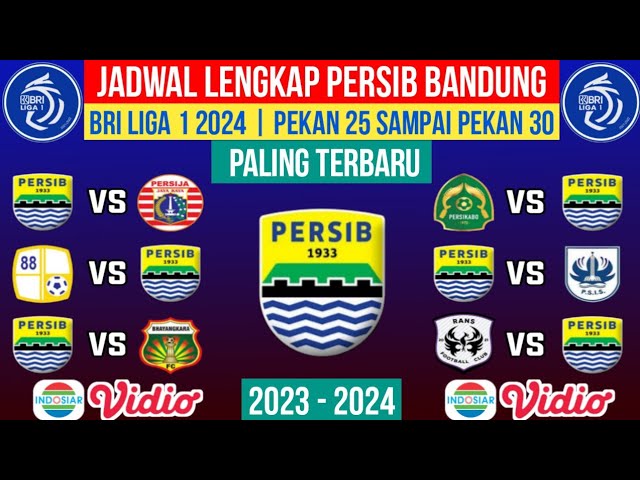 JADWAL LENGKAP PERSIB BANDUNG BRI LIGA 1 2024 PEKAN 25 - 26 - 27 - 28 - 29 - 30